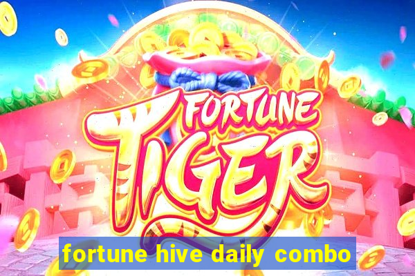 fortune hive daily combo